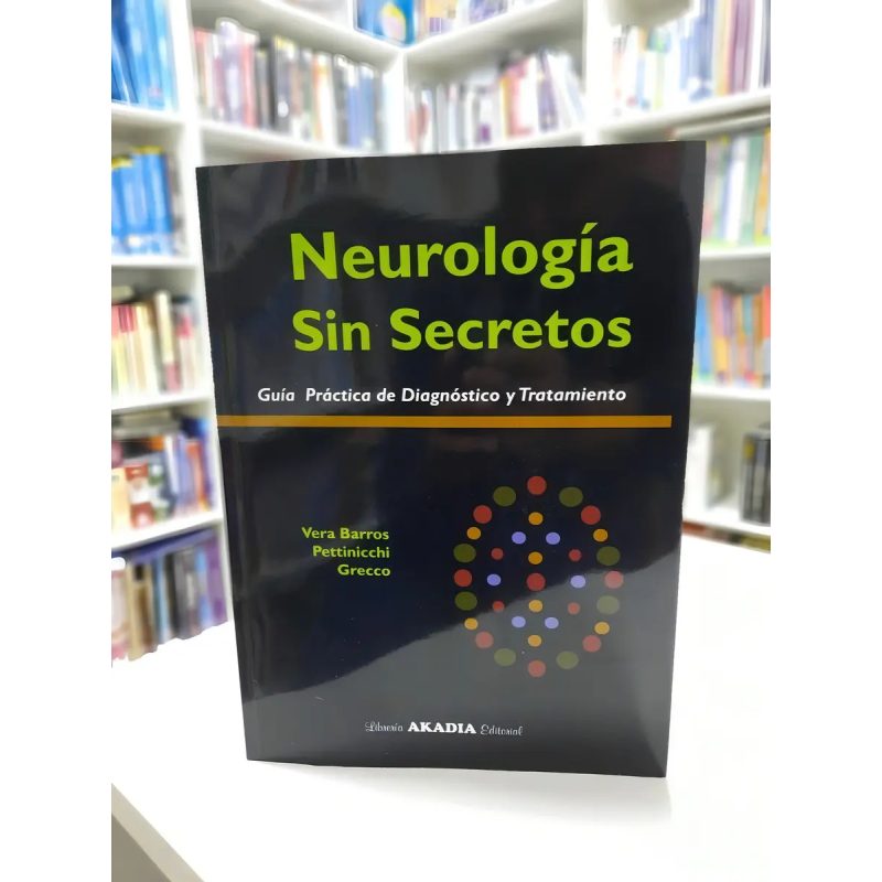 NEUROLOGIA SIN SECRETOS GUIA PRACTICA DE DIAGNOSTICO Y TRATAMIENTO