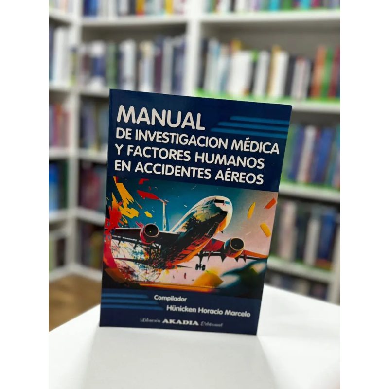 MANUAL DE INVESTIGACION MEDICA Y FACTORES HUMANOS EN ACCIDENTES AEREOS (RUSTICO)