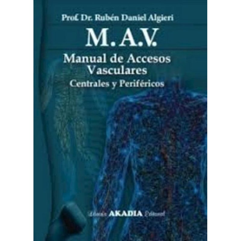 MAV MANUAL DE ACCESOS VASCULARES CENTRALES Y PERIFERICOS (RUSTICO)
