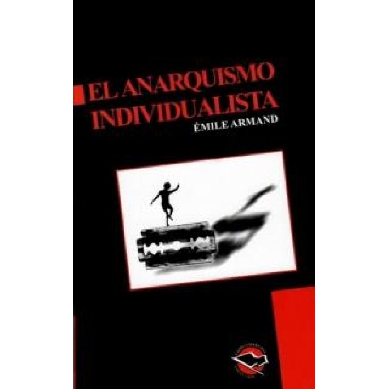 ANARQUISMO INDIVIDUALISTA (COLECCION UTOPIA LIBERTARIA)