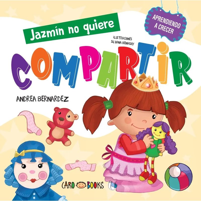 JAZMIN NO QUIERE COMPARTIR (COLECCION APRENDIENDO A CRECER)