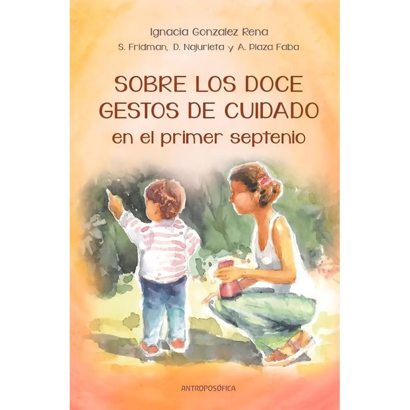 SOBRE LOS DOCE GESTOS DE CUIDADO EN EL PRIMER SEPTENIO