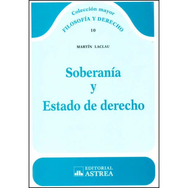 SOBERANIA Y ESTADO DE DERECHO (COLECCION MAYOR FILOSOFIA Y DERECHO 10)