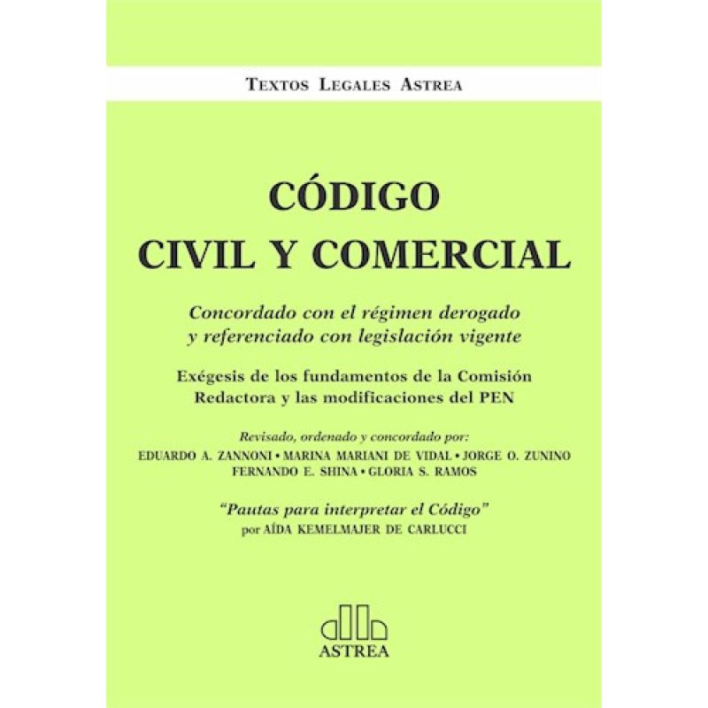 CODIGO CIVIL Y COMERCIAL CONCORDADO CON EL REGIMEN DEROGADO Y REFERENCIADO CON LEGISLACION VIGENTE