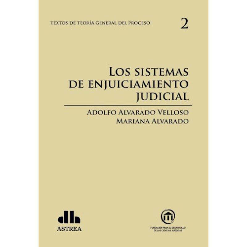 TEORIA GENERAL DEL PROCESO 2 (LOS SISTEMAS DE ENJUICIAMIENTO JUDICIAL)