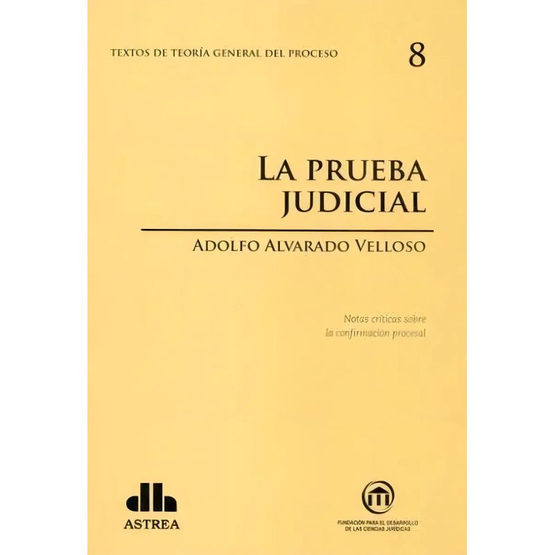 TEORIA GENERAL DEL PROCESO 8 LA PRUEBA JUDICIAL