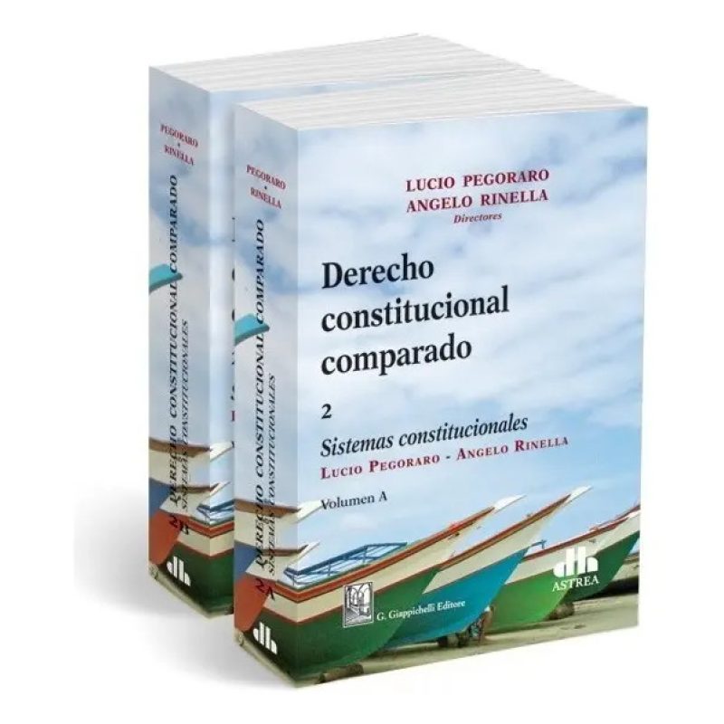 DERECHO CONSTITUCIONAL COMPARADO 2 SISTEMAS CONSTITUCIONALES (VOLUMEN 1 Y 2)