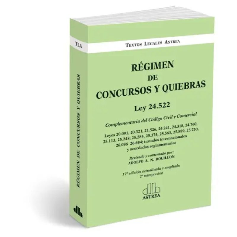 REGIMEN DE CONCURSOS Y QUIEBRAS LEY 24522 (17 EDICION ACTUALIZADA Y AMPLIADA) (RUSTICA)