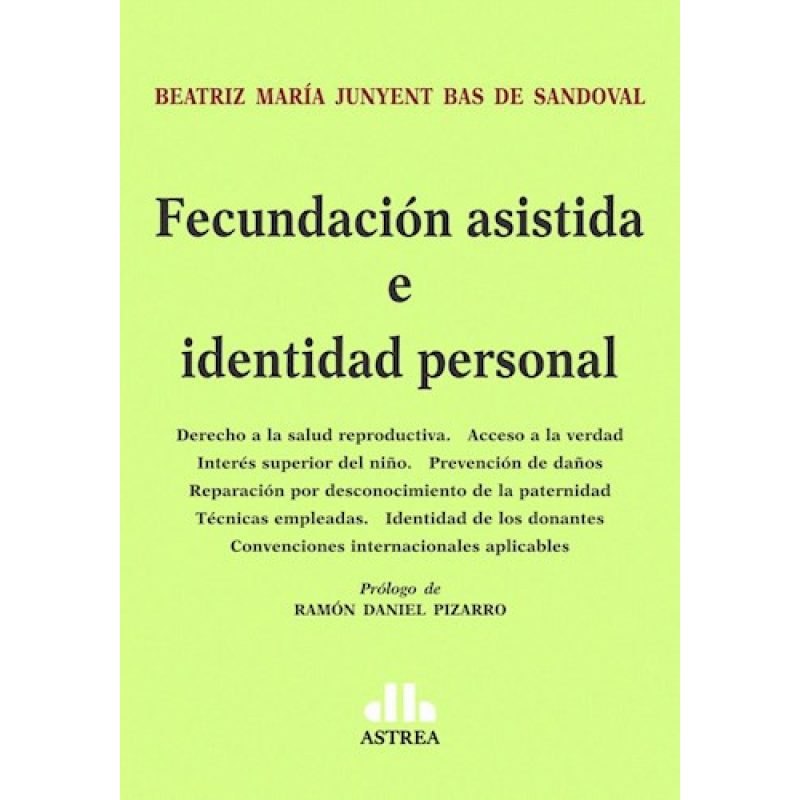 FECUNDACION ASISTIDA E IDENTIDAD PERSONAL (PROLOGO DE RAMON DANIEL PIZARRO)
