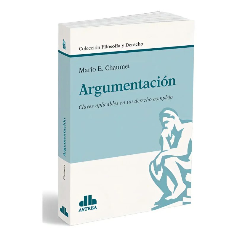 ARGUMENTACION CLAVES APLICABLES EN UN DERECHO COMPLEJO (COLECCION FILOSOFIA Y DERECHO)