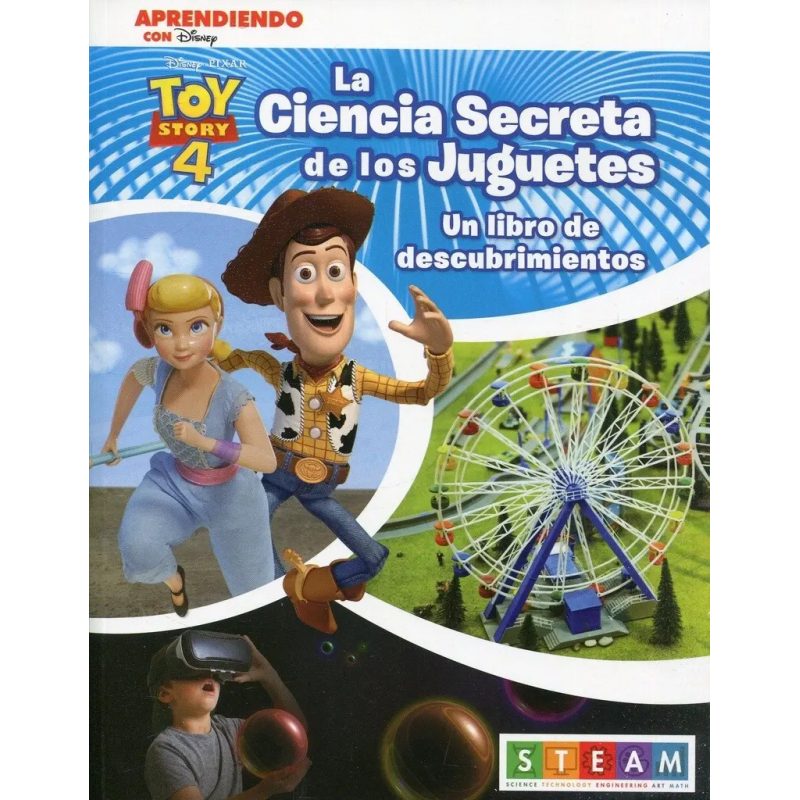 CIENCIA SECRETA DE LOS JUGUETES UN LIBRO DE DESCUBRIMIENTOS (TOY STORY 4) (+4 AÑOS) (ILUSTRADO)