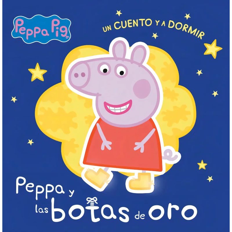 PEPPA Y LAS BOTAS DE ORO (PEPPA PIG) (UN CUENTO Y A DORMIR)