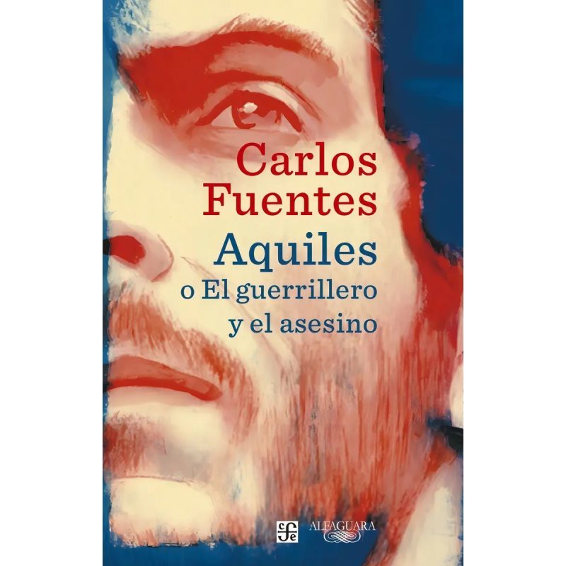 AQUILES O EL GUERRILLERO Y EL ASESINO (COLECCION NARRATIVA HISPANICA) (RUSTICO) (FONDO CULTURA
