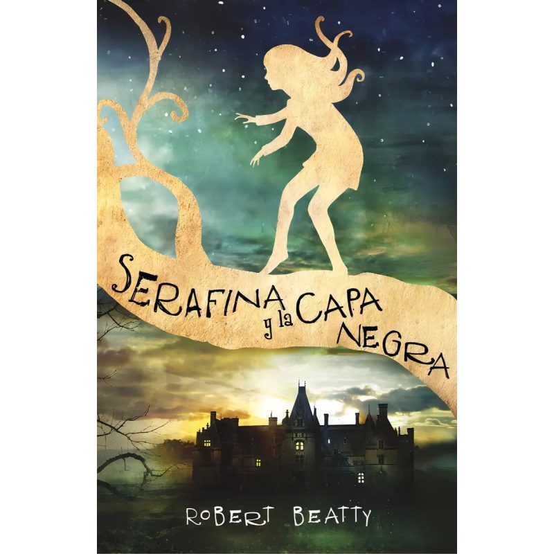 SERAFINA Y LA CAPA NEGRA (RUSTICA)