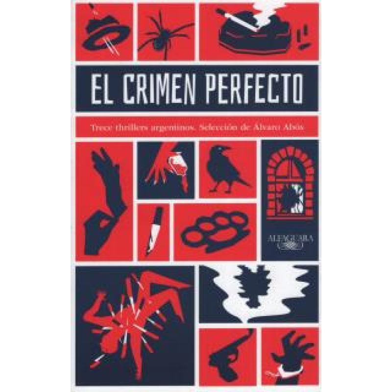 CRIMEN PERFECTO TRECE THRILLERS ARGENTINOS (RUSTICA)