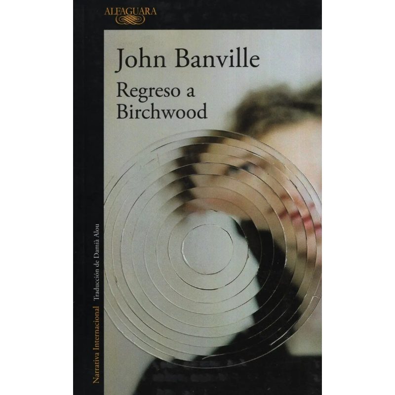 REGRESO A BIRCHWOOD (COLECCION NARRATIVA INTERNACIONAL) (RUSTICA)