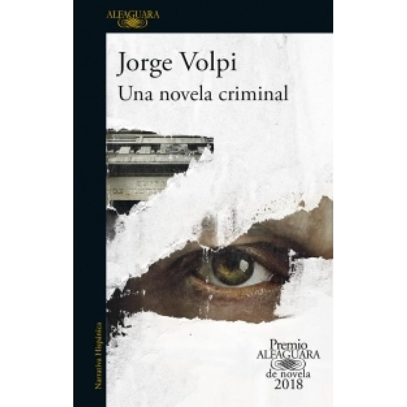 UNA NOVELA CRIMINAL (PREMIO ALFAGUARA DE NOVELA 2018)