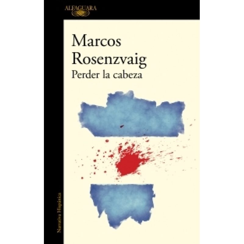 PERDER LA CABEZA (COLECCION NARRATIVA HISPANICA) (RUSTICA)
