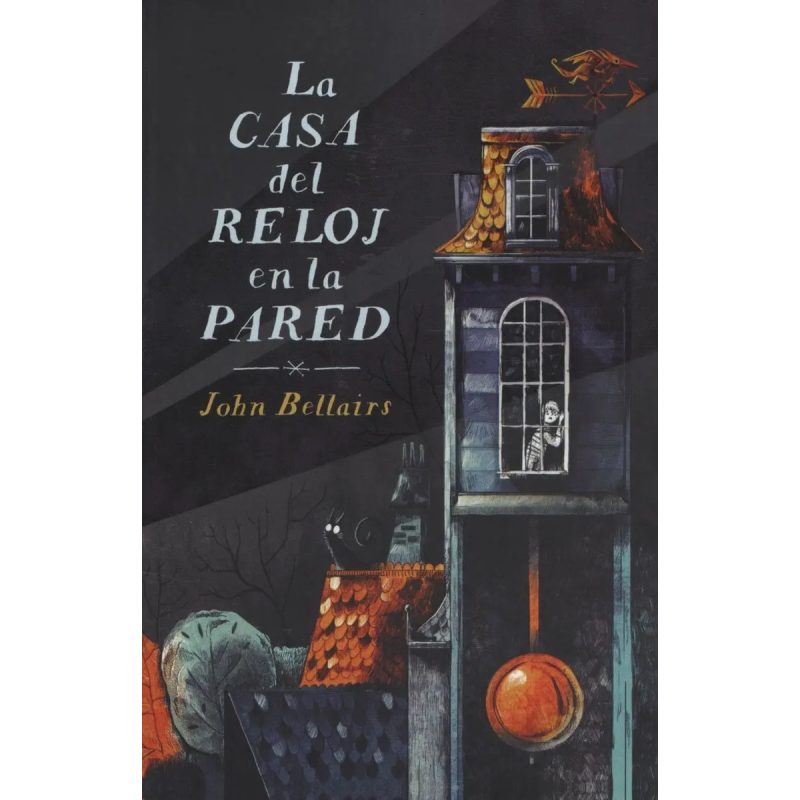 CASA DEL RELOJ EN LA PARED (LOS CASOS DE LEWIS BARNAVELT 1) (COLECCION NARRATIVA JUVENIL) (RUSTICA)