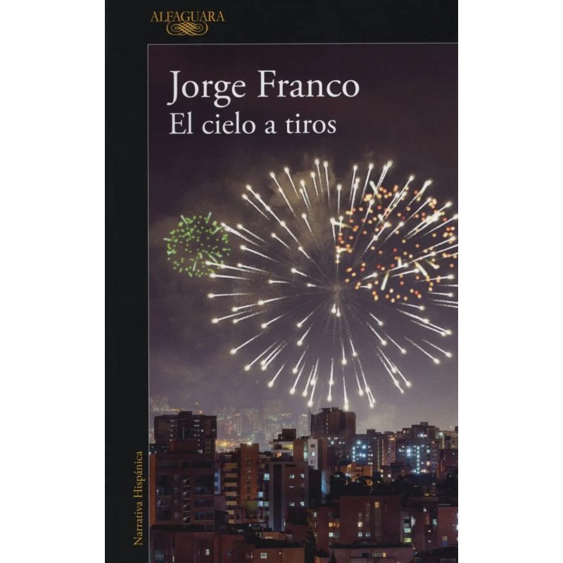 CIELO A TIROS (COLECCION NARRATIVA HISPANICA)