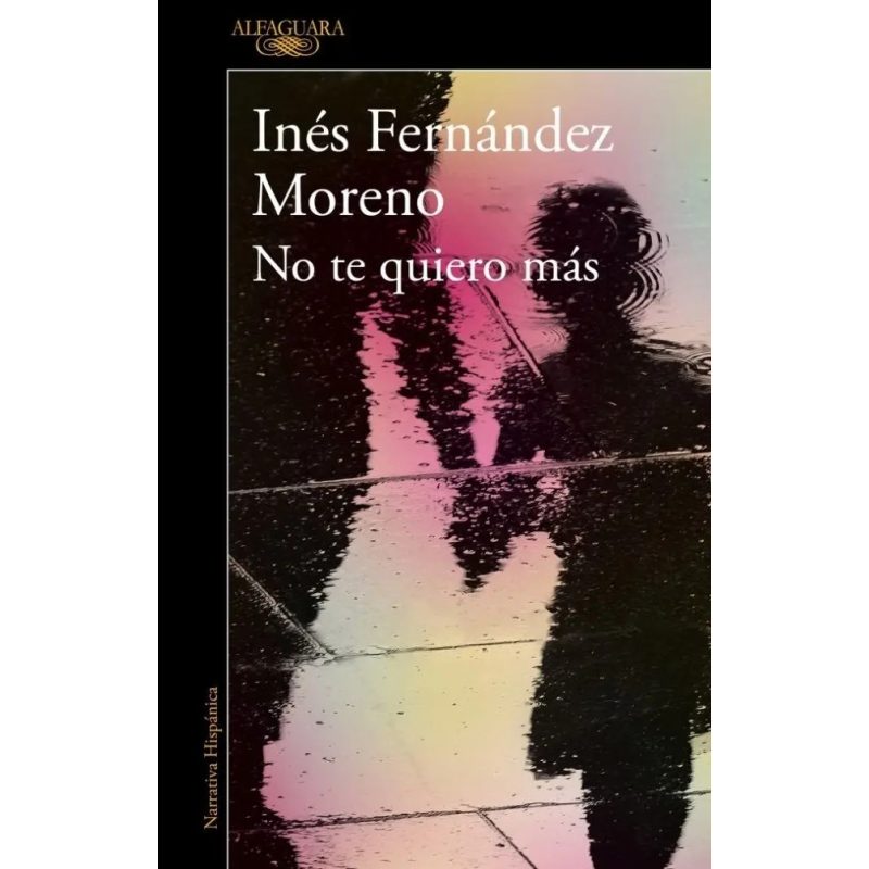 NO TE QUIERO MAS (COLECCION NARRATIVA HISPANICA)