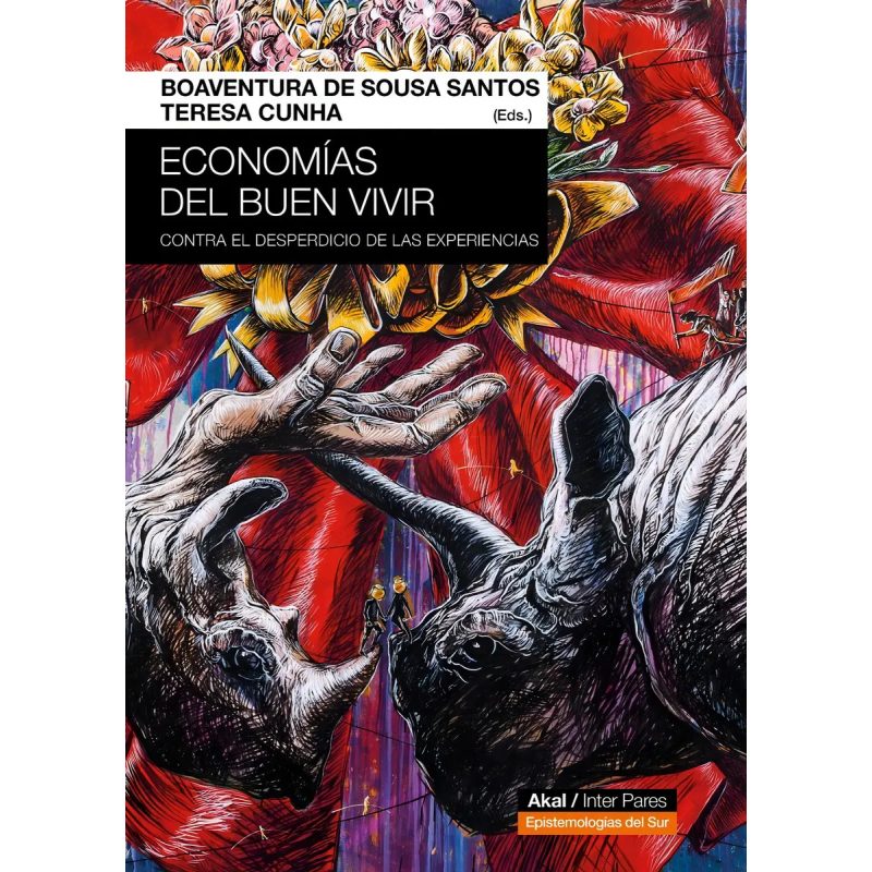 ECONOMIAS DEL BUEN VIVIR CONTRA EL DESPERDICIO DE LAS EXPERIENCIAS (COLECCION INTER PARES)