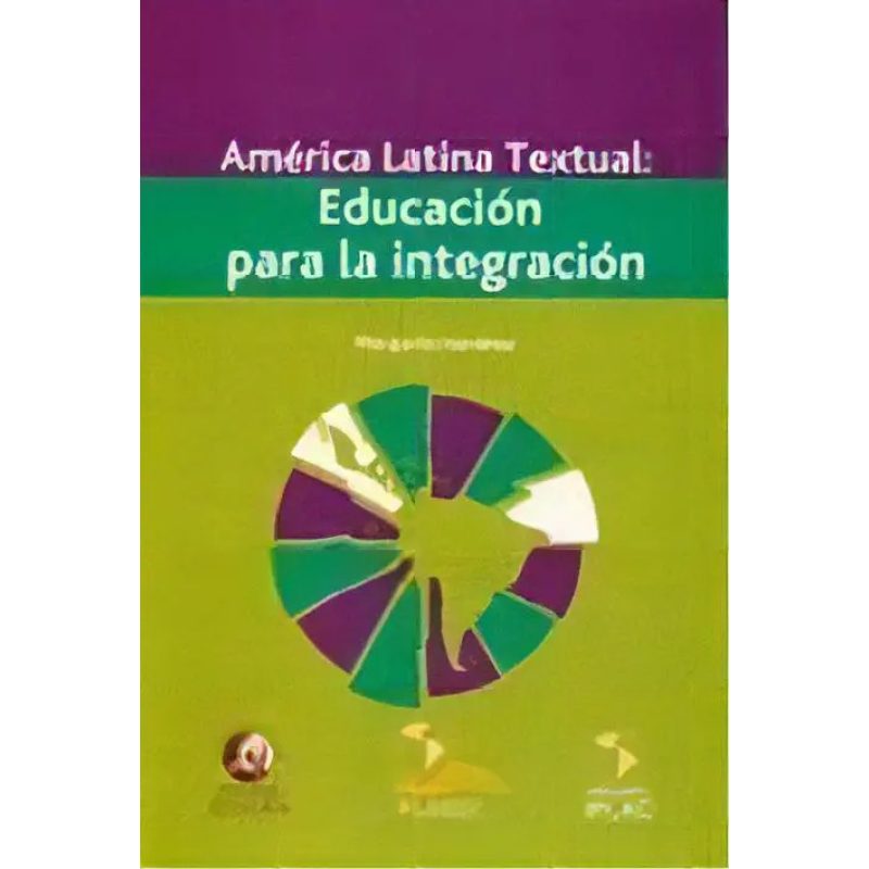 AMERICA LATINA TEXTUAL EDUCACION PARA LA INTEGRACION