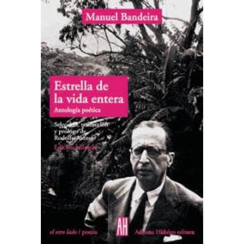 ESTRELLA DE LA VIDA ENTERA ANTOLOGIA POETICA