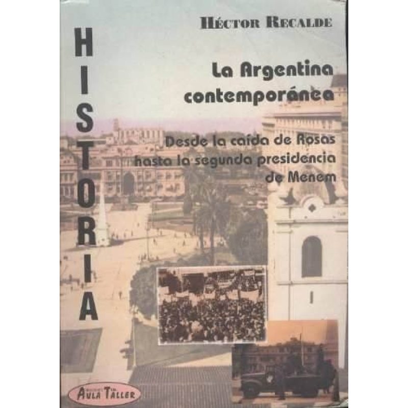 HISTORIA LA ARGENTINA DESDE LA REVOLUCION DE MAYO HASTA LA PRECIDENCIA DE NESTOR CARLOS KIRCHNER