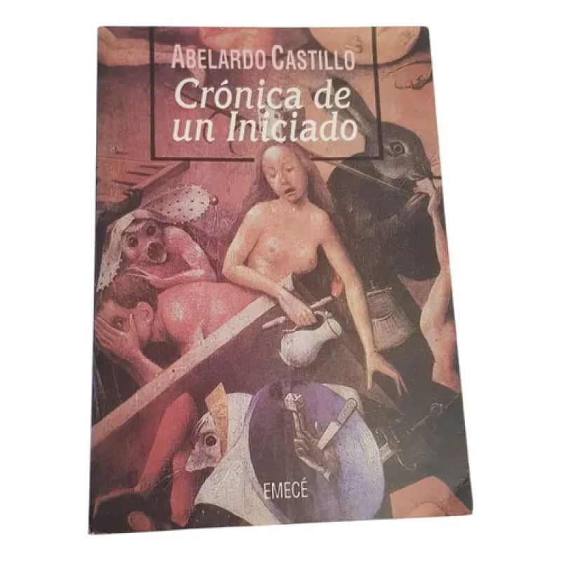 Crónica De Un Iniciado - Abelardo Castillo - Emece (Usado)