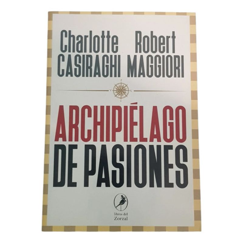 Archipielago De Pasiones - Casiraghi - Maggiori - Zarzal (Usado)