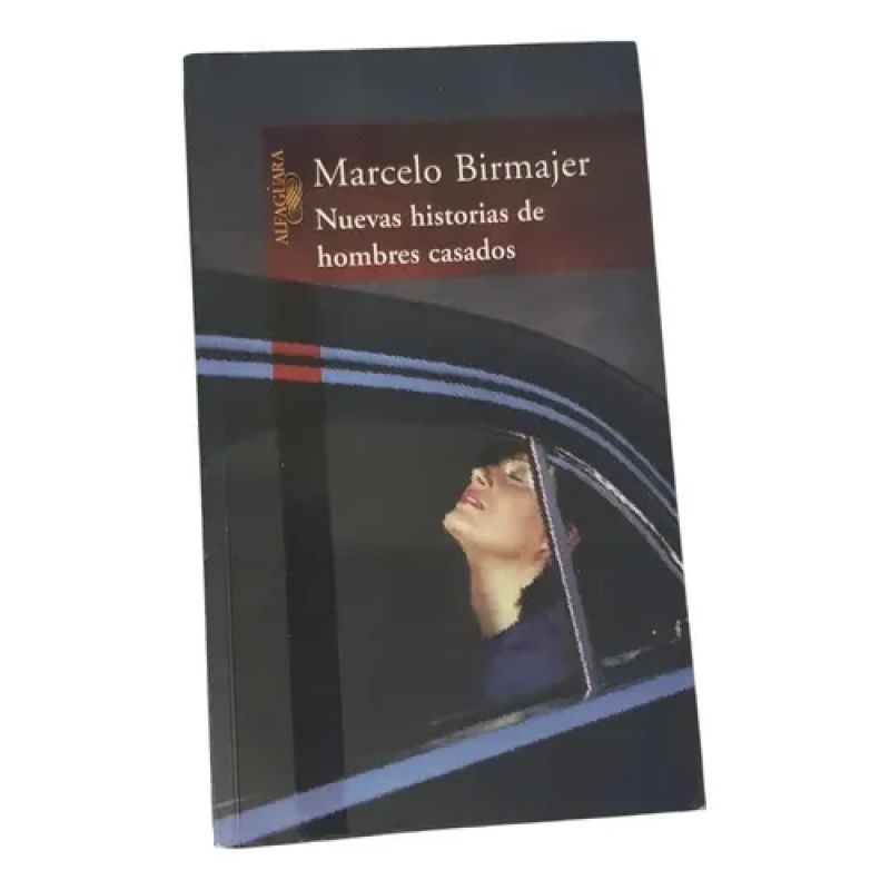 Nuevas Historias De Hombres Casados - Marcelo Birmajer (Usado)