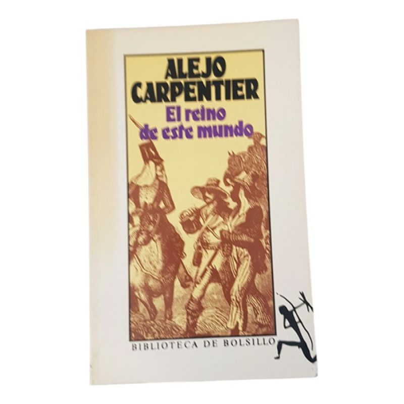 El Reino De Este Mundo - Alejo Carpentier - Seix Barral (Usado)