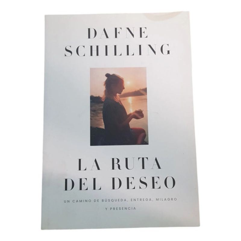 La Ruta Del Deseo - Dafne Schilling - Grijalbo (Usado)