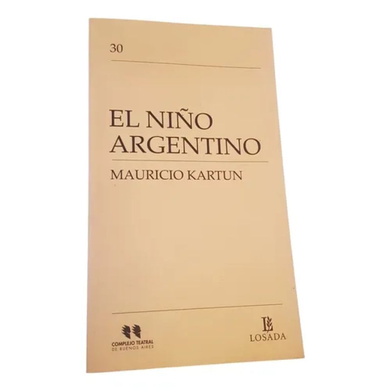 El Niño Argentino - Kartun - Complejo Teatral - Losada (Usado)