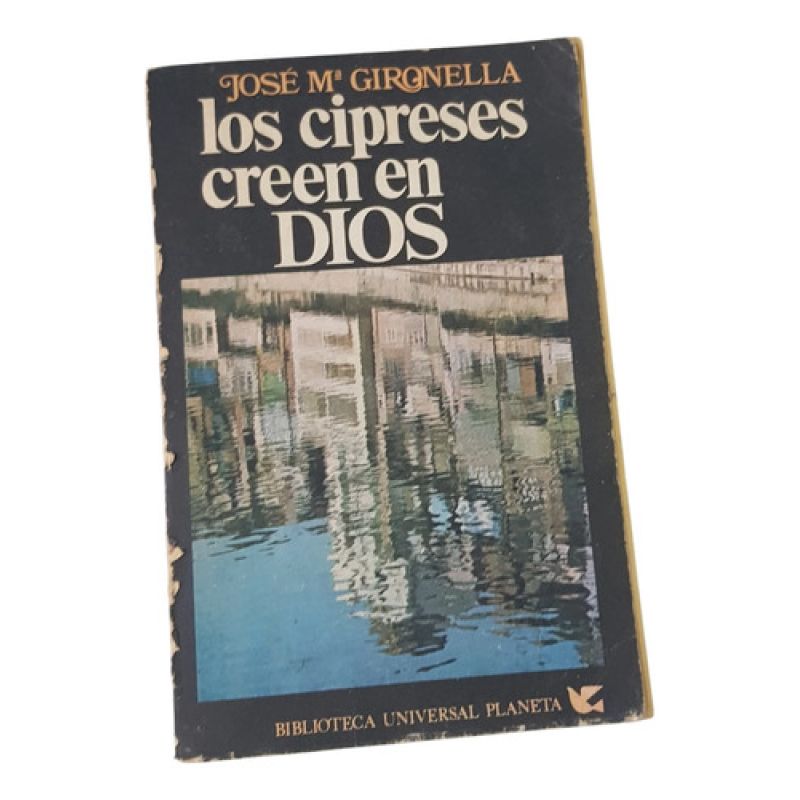 Los Cipreses Creen En Dios - José Maria Gironella - Planeta (Usado)