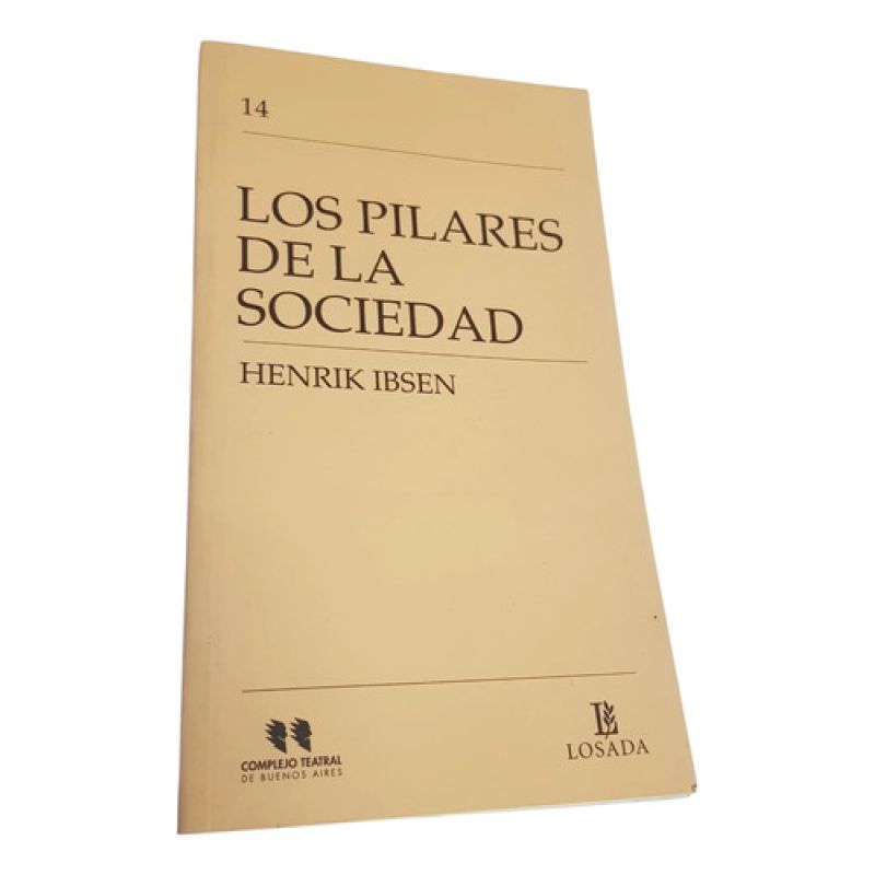 Los Pilares De La Sociedad - Henrik Ibsen - Losada (Usado)