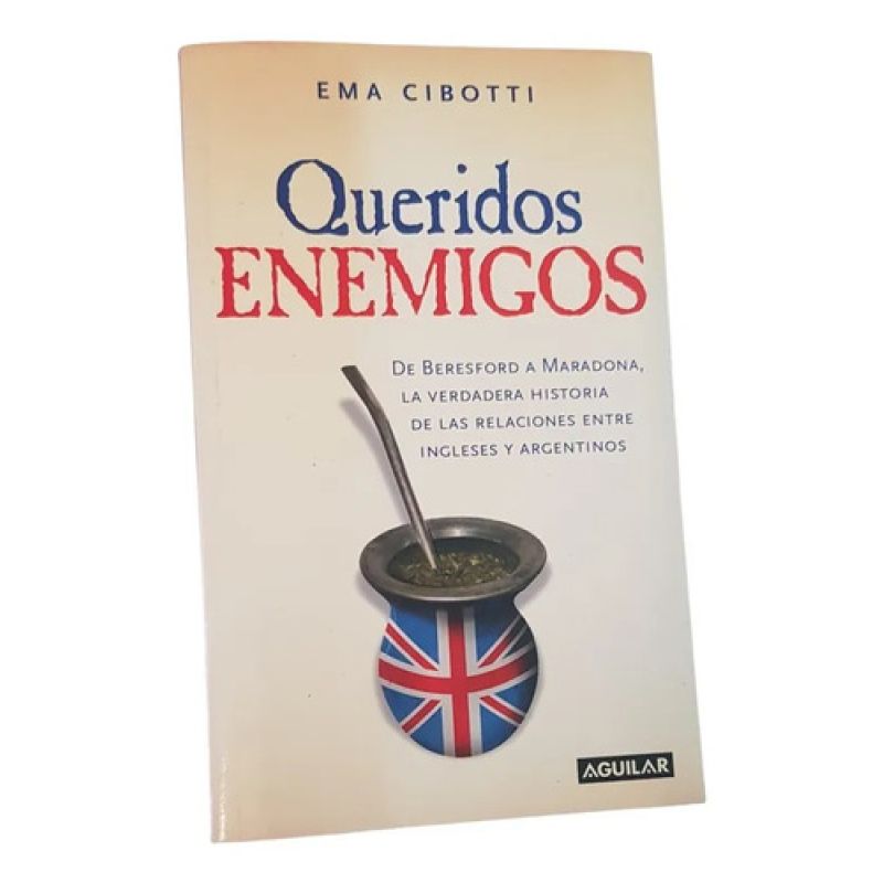Queridos Enemigos - Ema Cibotti - Ed: Aguilar (Usado)