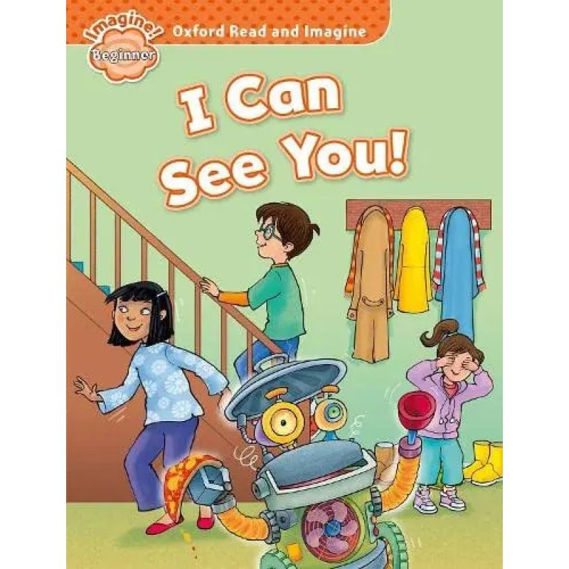I CAN SEE YOU! - OXFORD READ AND IMAGINE BEGINNER