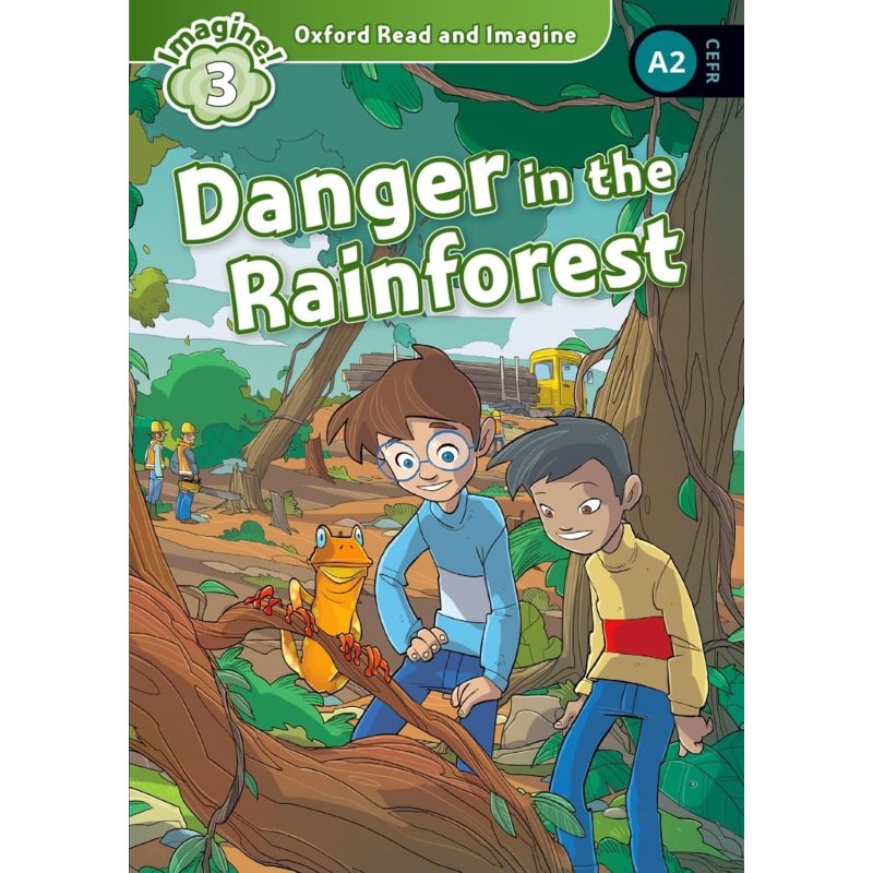 DANGER IN THE RAINFOREST - OXFORD READ AND IMAGINE 3