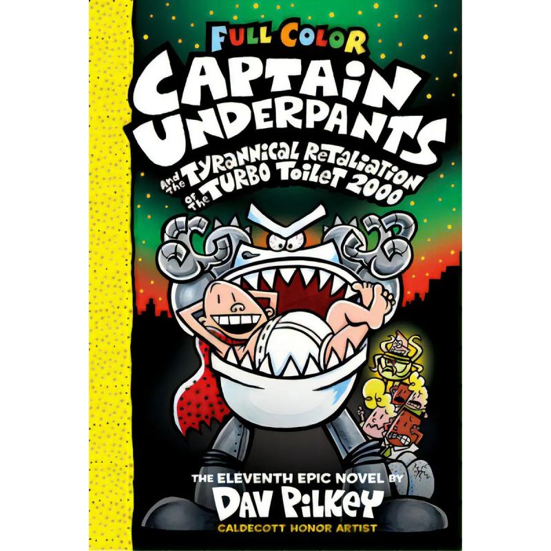 CAPTAIN UNDERPANTS AND THE TYRANNICAL RETALIATION OF THE TURBO TOILET 2000 - CAPTAIN UNDERPANTS 11