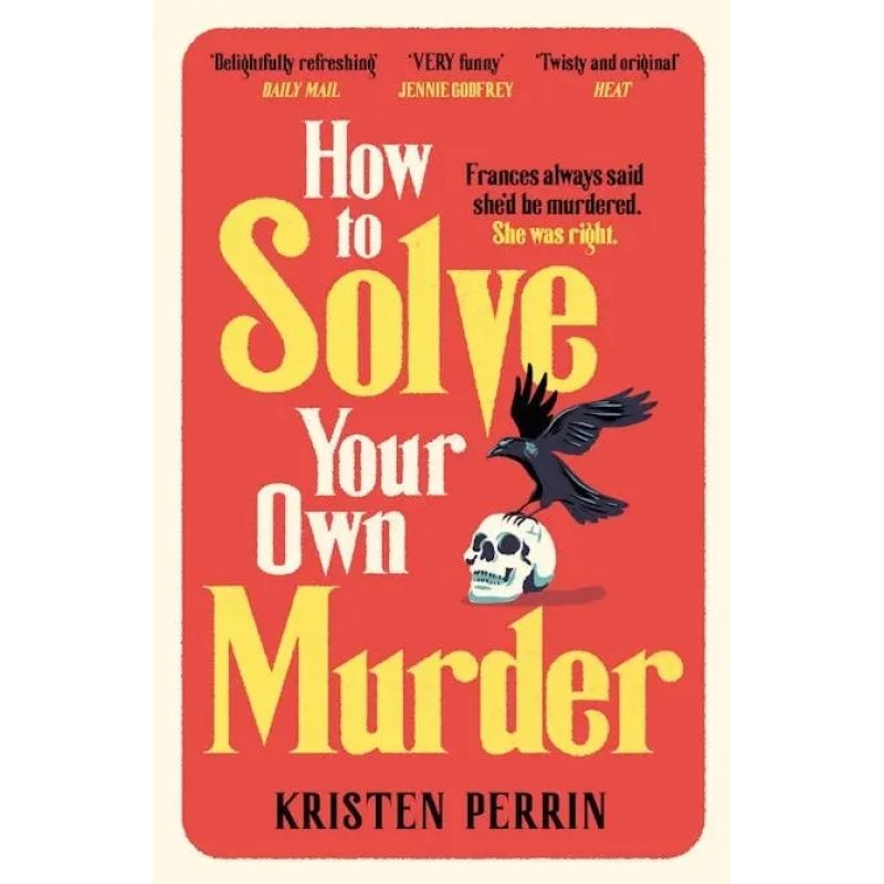 HOW TO SOLVE YOUR OWN MURDER