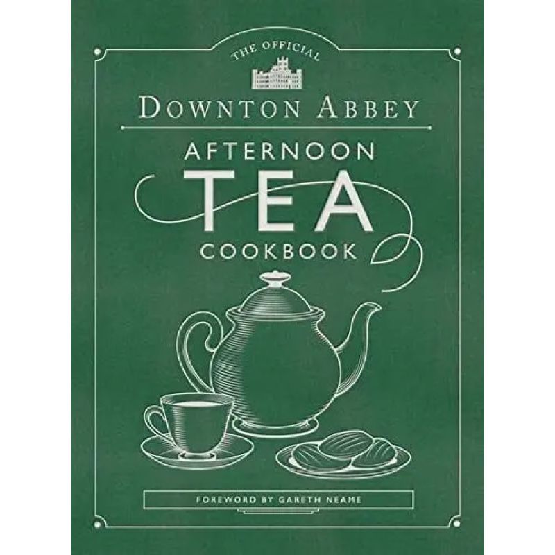 OFFICIAL DOWNTON ABBEY AFTERNOON TEA COOKBOOK, THE - HB