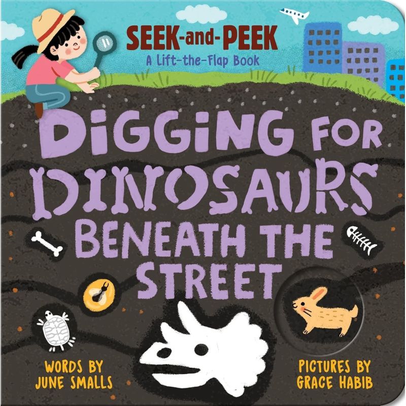 DIGGING FOR DINOSAURS BENEATH THE STREET - BOARDBOOK