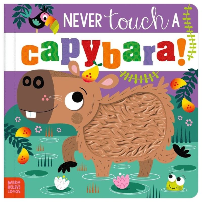 NEVER TOUCH A CAPYBARA - BOARDBOOK