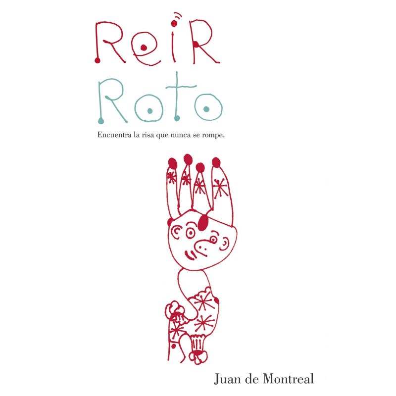 REIR ROTO - ENCUENTRA LA SONRISA QUE NUNCA SE ROMPE