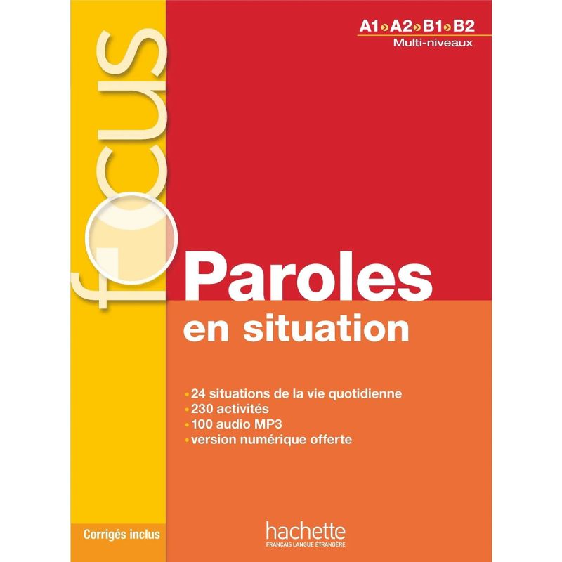 FOCUS PAROLES EN SITUACION A1-A2-B1-B2 - LIVRE DE L'ELEVE + CORRIGES + PARCOURS DIGITAL