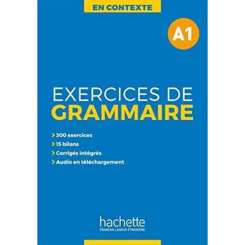EN CONTEXTE EXERCICES DE GRAMMAIRE A1 - LIVRE DE L'ELEVE + CORRIGES