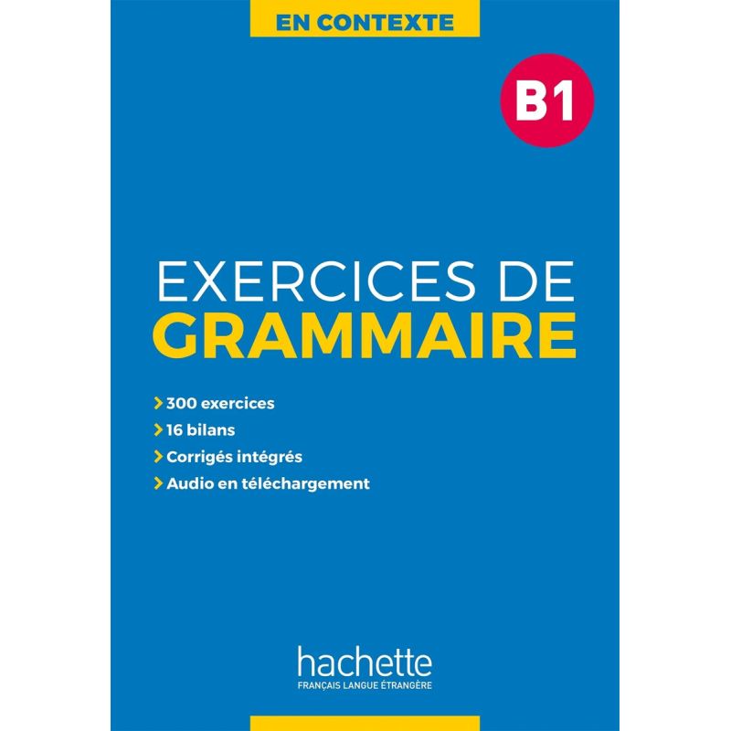 EN CONTEXTE EXERCICES DE GRAMMAIRE B1 - LIVRE DE L'ELEVE + CORRIGES