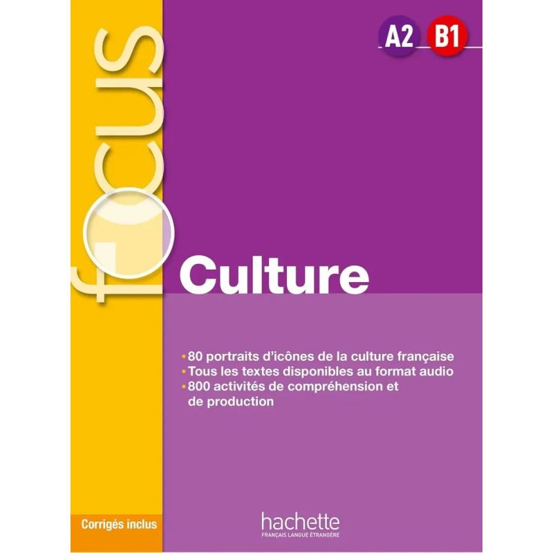 FOCUS CULTURE A2/B1 - LIVRE DE L'ELEVE + CORRIGES